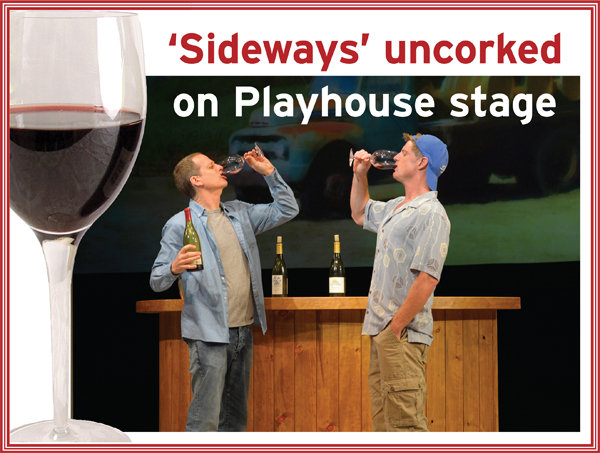 ‘Sideways’ uncorked on Playhouse stage