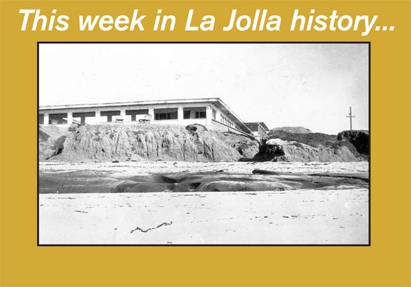 This week in La Jolla history...