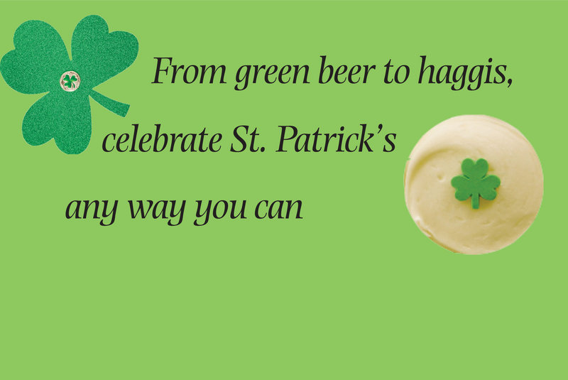 From green beer to haggis, celebrate St. Patrick’s any way you can