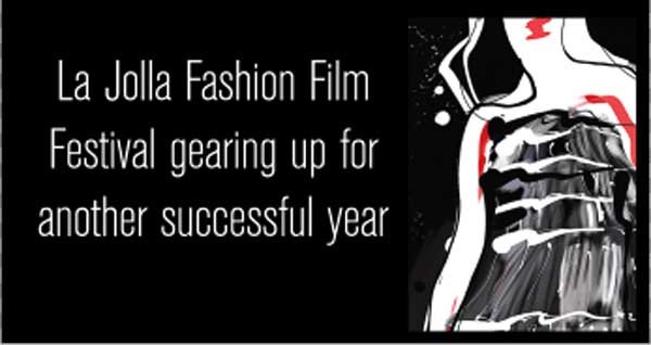 La Jolla Fashion Film Festival gearing up for another successful year