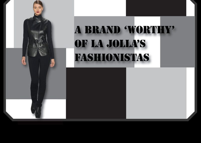 A brand ‘worthy’ of La Jolla’s fashionistas