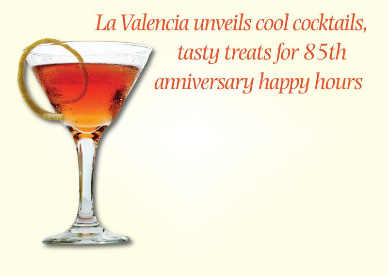 La Valencia unveils cool cocktails, tasty treats for 85th anniversary happy hours